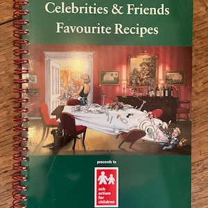 Celebrities & Friends Favourite Recipes for the NCH Action for Children - Published 1996