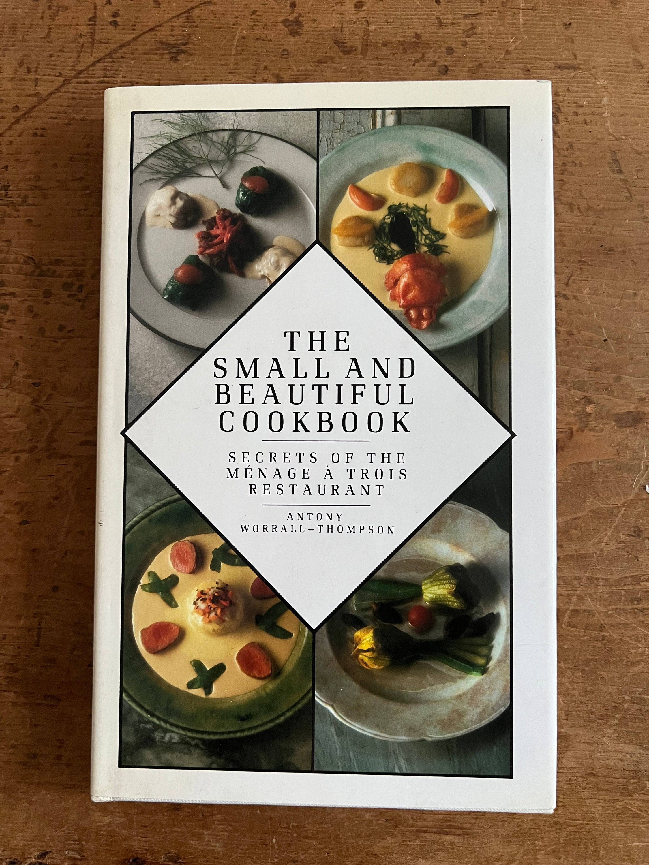The Small and Beautiful Cookbook by Antony Wirral-thompson (signed
