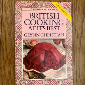 A Sainsbury Cookbook - British Cooking at its Best by Glynn Christian - Published 1985