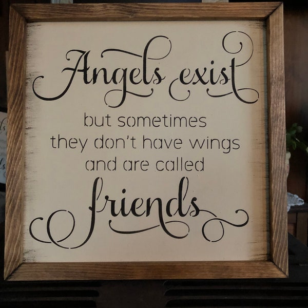 Angels exist but sometimes they don't have wings and are called friends,best friends,friends like an angel,special friends,close friendships