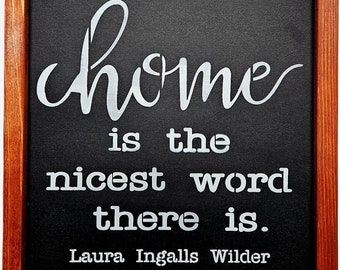 Home is the nicest word there is quote,Laura Ingalls Wilder quotes,home,family,blessing,framed wood signs,farmhouse