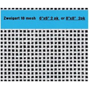May include: White Zweigart 18 mesh needlepoint canvas fabric with a grid pattern. A bright blue horizontal banner across the top displays the text: Zweigart 18 mesh 6"x6" 2 pk or 8"x8" 2pk. The fabric features a consistent woven square structure.