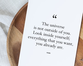 The Universe Is Not Outside Of You. Look Inside Yourself; Everything That You Want, You Already Are | Motivational Saying Positive Quote