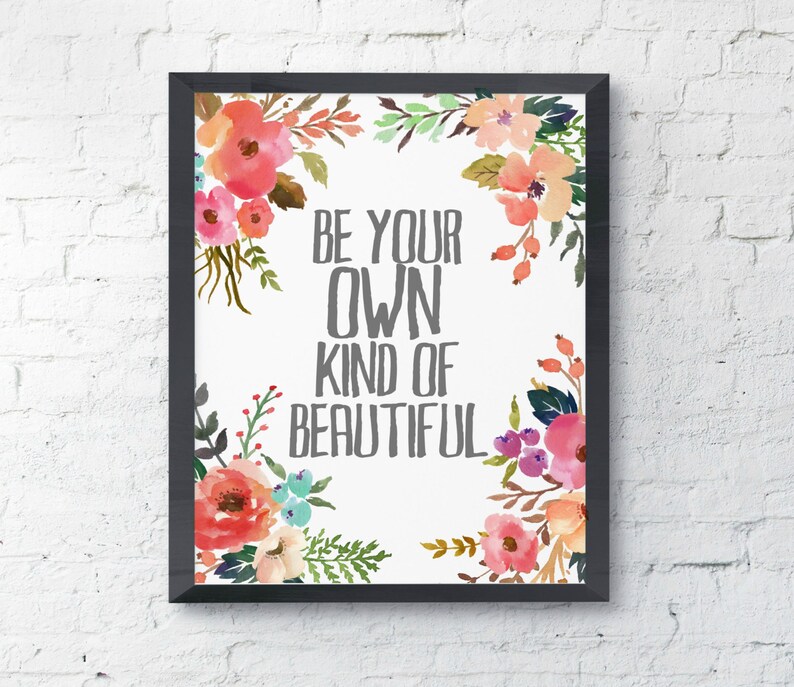 Be Your Own Kind of Beautiful Watercolor Floral Digital Print Etsy