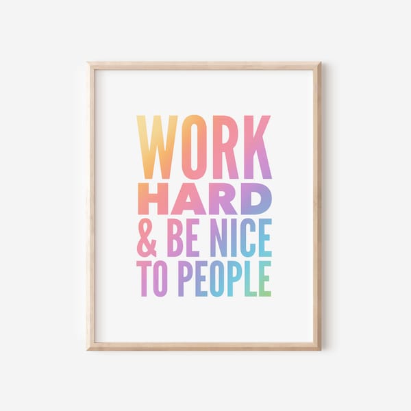 Work Hard & Be Nice To People Printable | Rainbow Gradient Art Quote