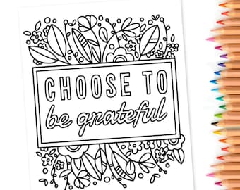 Choose To Be Grateful | Hand-Drawn Quote Coloring Page Print & Color
