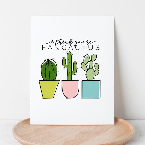 I Think You're Fancactus | Pun Digital Printable | Cute Cactus Digital Art  Card - Etsy