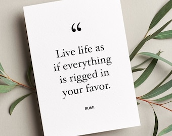 Live Life As If Everything Is Rigged In Your Favor | Inspiring Phrase Motivational Quote Saying Printable