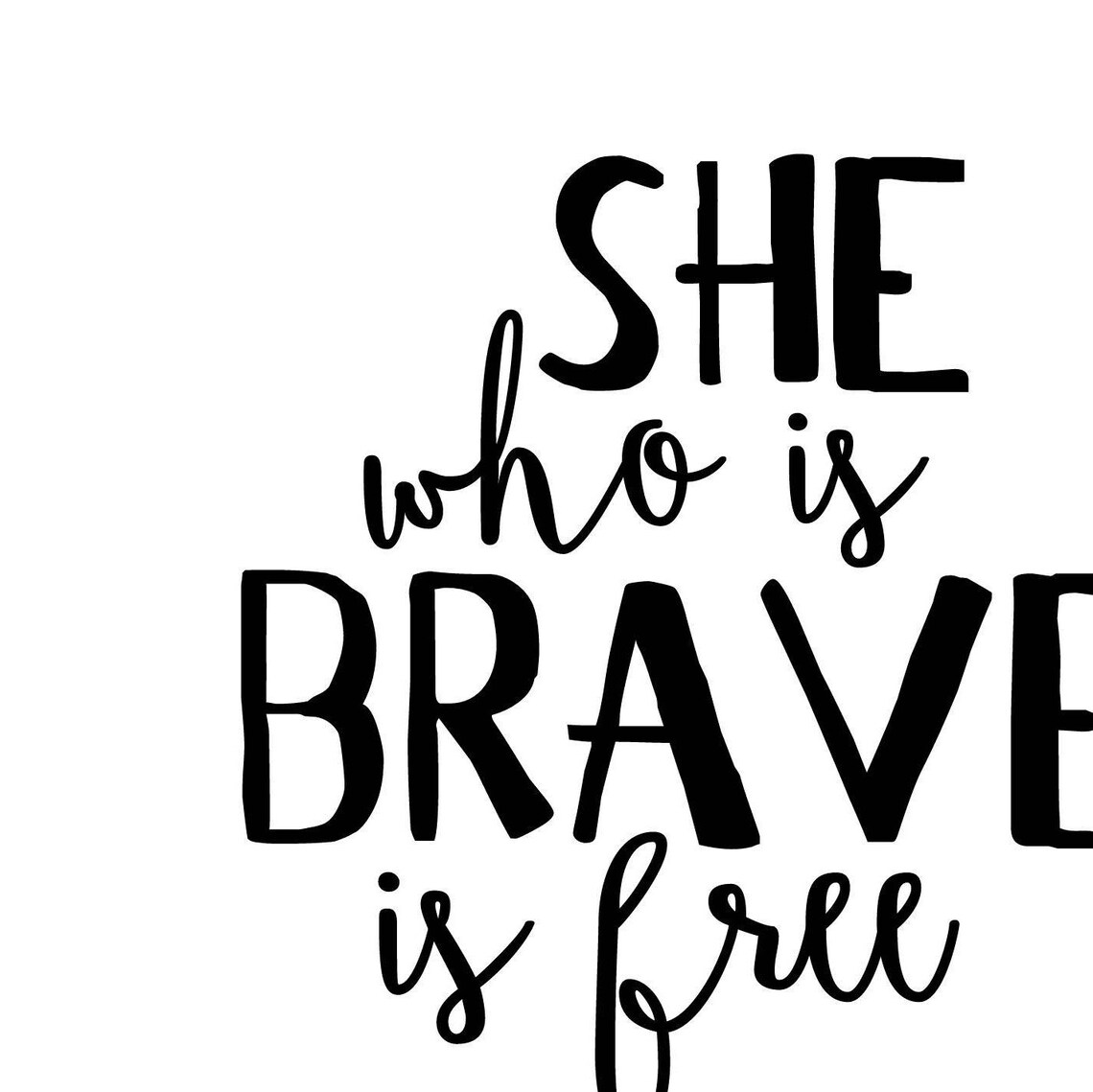 She Who is Brave is Free Digital Printable - Etsy