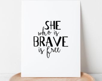 She Who Is Brave Is Free Printable | Positive Quote Office Decor Digital Wall Art