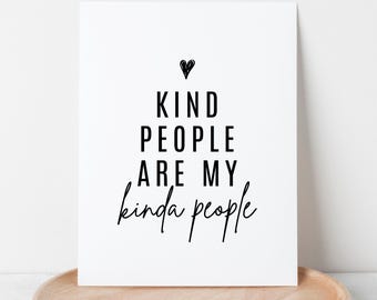 Kind People Are My Kinda People | Inspiring Black & White Printable Wall Decor
