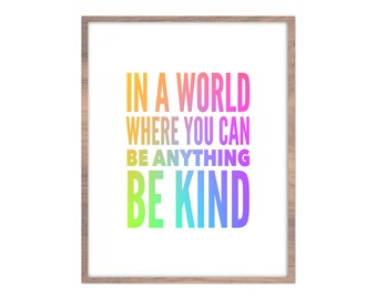 In A World Where You Can Be Anything Be KIND | Neon Gradient Digital Printable