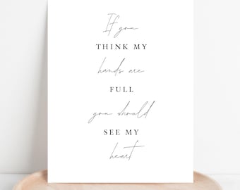 If You Think My Hands Are Full You Should See My Heart | Quote Saying Printable | 2 Versions Included