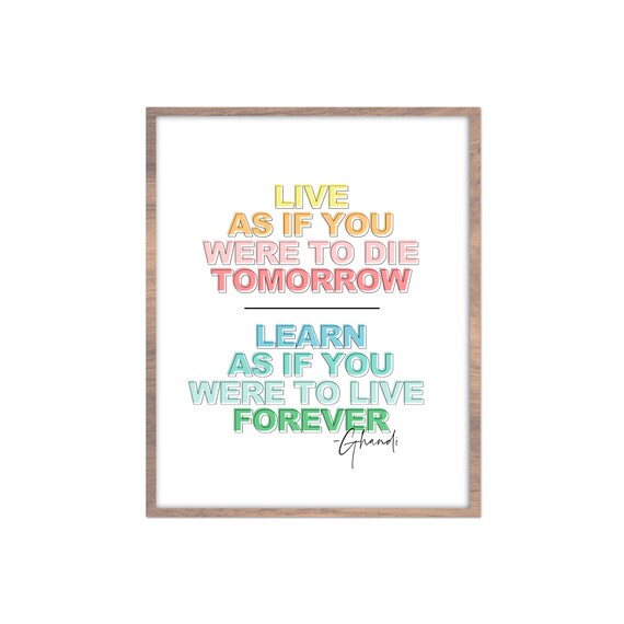 Live As If You Were To Die Tomorrow Learn As If You Were To Etsy