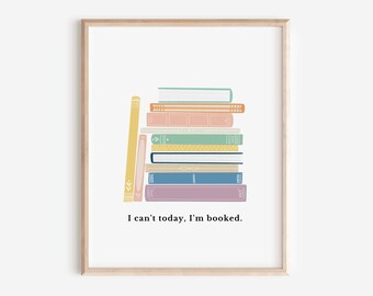 I Can't Today, I'm Booked | Book Digital Printable