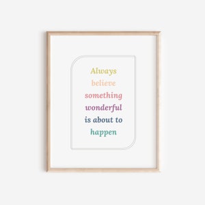Always Believe Something Wonderful Is About To Happen | Quote Saying Printable