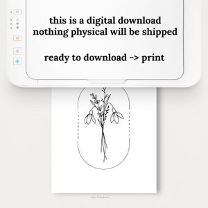 May include: A digital download print featuring a black line drawing of snowdrop flowers. The design is inside an oval frame with the word "January" and "snowdrop" written vertically on either side. The text "this is a digital download nothing physical will be shipped ready to download -> print" is also present.