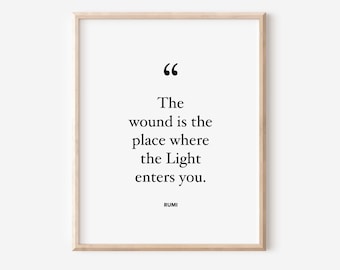 The Wound Is The Place Where The Light Enters You Printable | Inspiring Phrase Motivational Saying Positive Quote