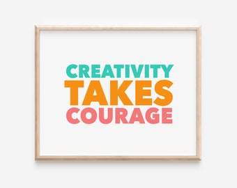 Creativity Takes Courage | Bright & Colorful Digital Printable