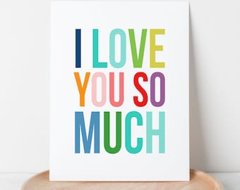 I Love You So Much | Bright Digital Printable | Cute & Colorful Kids Room Decor