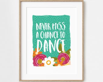 Never Miss A Chance To Dance Printable | Coach Team Gift Bright Floral Wall Decor