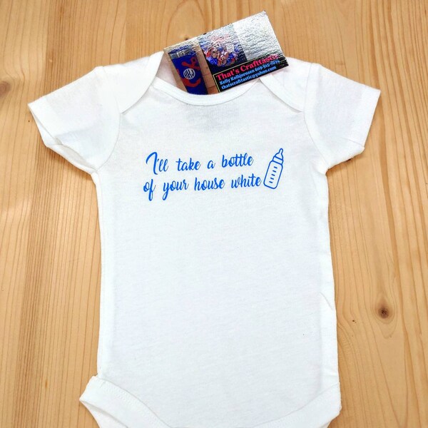 I'll take a bottle of your house white, Baby, One Piece, Baby Clothing, Bodysuit, Gift, Shower, Bottle