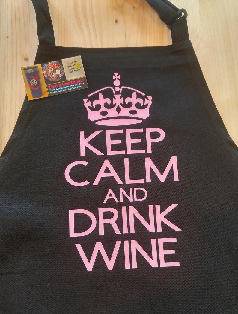 Keep Calm And Drink Wine Apron You Choose Design Color And Apron Color Kitchen or Grill
