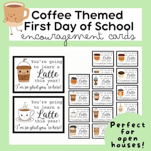 May include: Coffee-themed first day of school encouragement cards. The cards feature cute coffee cup illustrations and the text "You're going to learn a Latte this year! I'm so glad you're here!" Perfect for open houses.