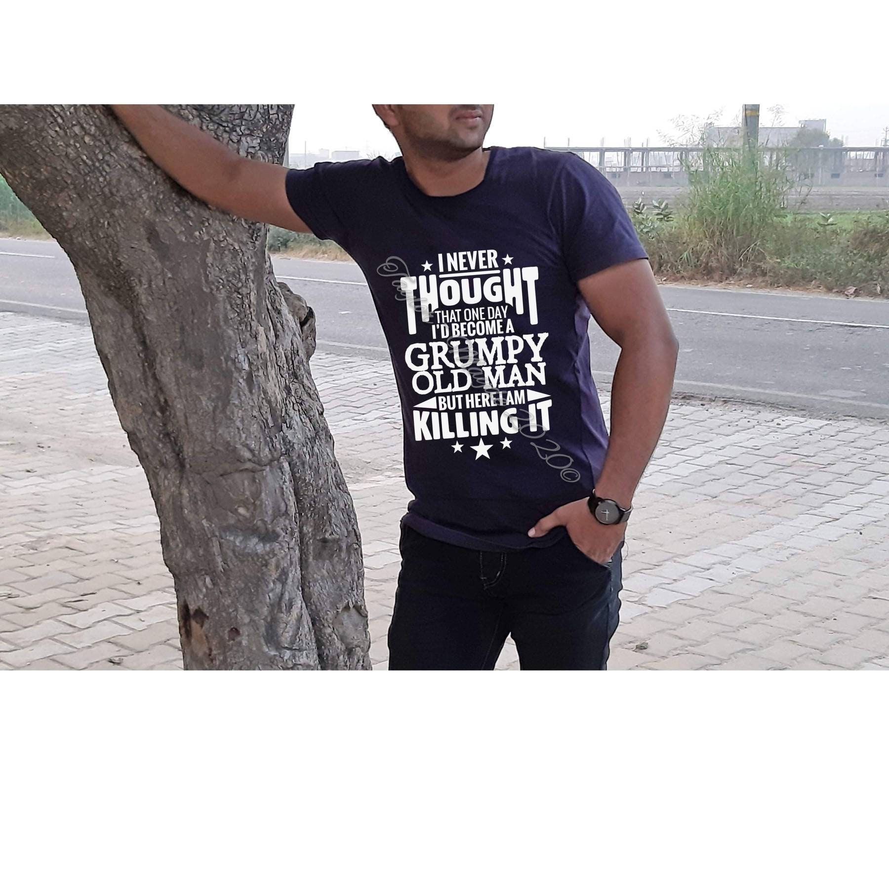 Image of Father's Day Tshirt, Grumpy Old Man, Tshirt For Dad's, Killing It Gifts, Fun Gifts Hubby, Birthday Him