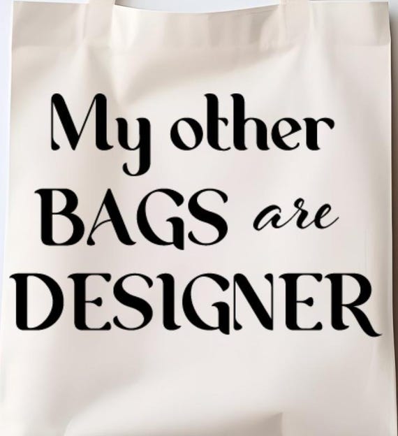 My Other Bags Are Designer Canvas Reusable Tote Bag 12 X 14 In