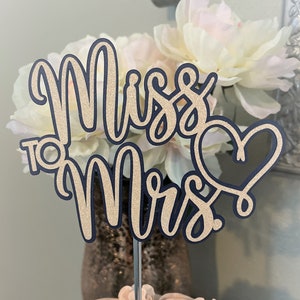 Miss to Mrs Glitter Cake Topper, Bridal Shower, Bachelorette Party, Engagement, Kiss the Miss, Rose Gold, 6 inch x 5 inch