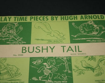 Bushy Tail Piano Solo Sheet Music, by Hugh Arnold, 1968 Piano Sheet Music, Century Music Publishing Co. No. 3588, Bushy Tail with Words