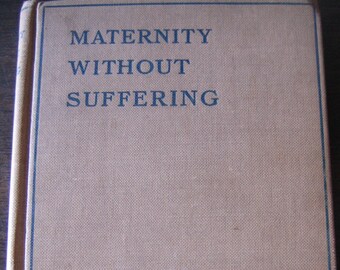 Maternity Without Suffering by Mrs. Emma Angell Drake, M.D. 1902