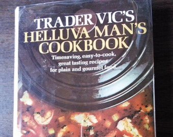 Trader Vic's Helluva Man's Cookbook by Victor Bergeron