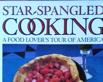 Star-Spangled Cooking A Food Lover's Tour of America edited by Bob Betz