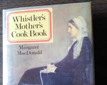 Whistler's Mother's Cook Book by Margaret MadDonald