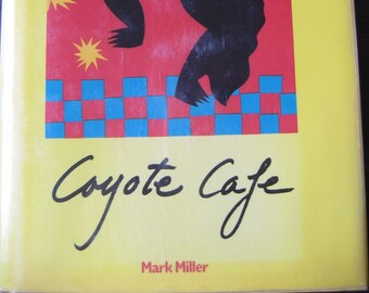 SIGNED Coyote Cafe Cook Book by Mark Miller