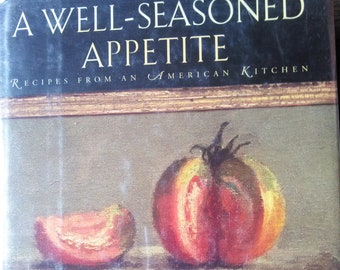 A Well-Seasoned Appetite Recipes from an American Kitchen by Molly O'Neill