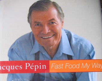 Jacques Pepin Fast Food My Way