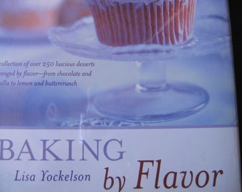 Baking by Flavor by Lisa Yockelson