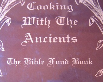 Cooking with the Ancients The Bible Food Book by Arlene Stadd