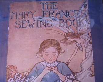 The Mary Frances Sewing Book Adventures Among the Thimble People by Jane Eayre Fryer 1913