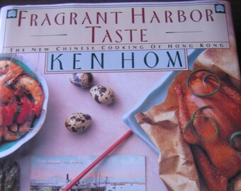 Fragrant Harbor Taste The New Chinese Cooking of Hong Kong by Ken Hom