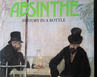 SIGNED Absinthe History in a Bottle by Barnaby Conrad III
