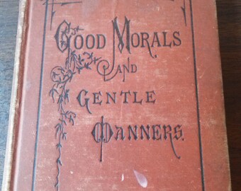 Good Morals and Gentle Manners by Alex M. Gow 1873
