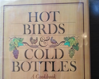 Hot Birds & Cold Bottles A Cookbook by Edith Fink