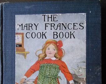 The Mary Frances Cook Book by Jane Eayre Fryer 1912