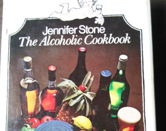 The Alcoholic Cookbook by Jennifer Stone