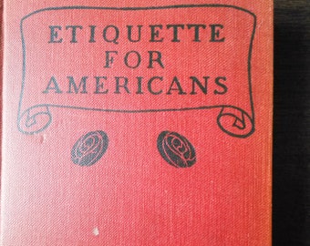 Etiquette For Americans by A Woman of Fashion 1909