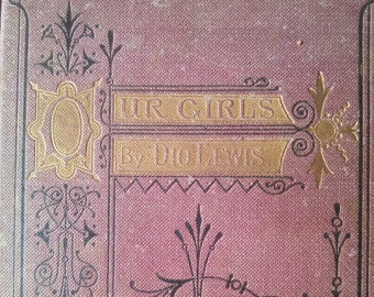 Our Girls by Dio Lewis M.D. 1871